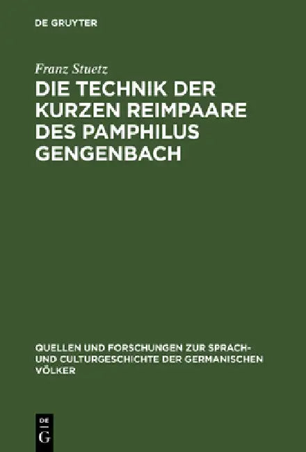 Die Technik der kurzen Reimpaare des Pamphilus Gengenbach by Franz Stuetz
