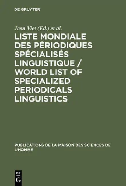 Liste Mondiale Des Périodiques Spécialisés Linguistique / World List of Specialized Periodicals Linguistics by Jean Viet, Maison Des Sciences de l'Homme