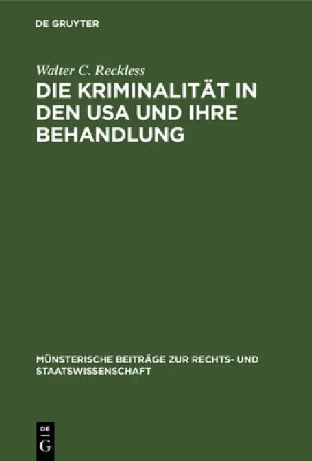 Die Kriminalität in den USA und ihre Behandlung by Walter C. Reckless