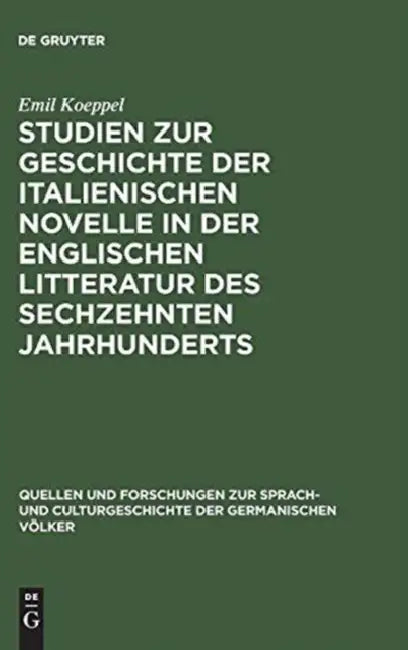 Studien Zur Geschichte Der Italienischen Novelle in Der Englischen Litteratur Des Sechzehnten Jahrhunderts by Emil Koeppel