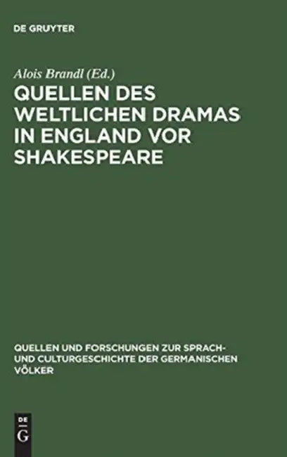 Quellen des weltlichen Dramas in England vor Shakespeare by Alois Brandl