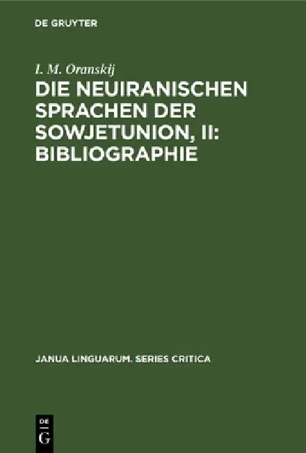 Die neuiranischen Sprachen der Sowjetunion, II: Bibliographie by I. M. Oranskij, Werner Winter