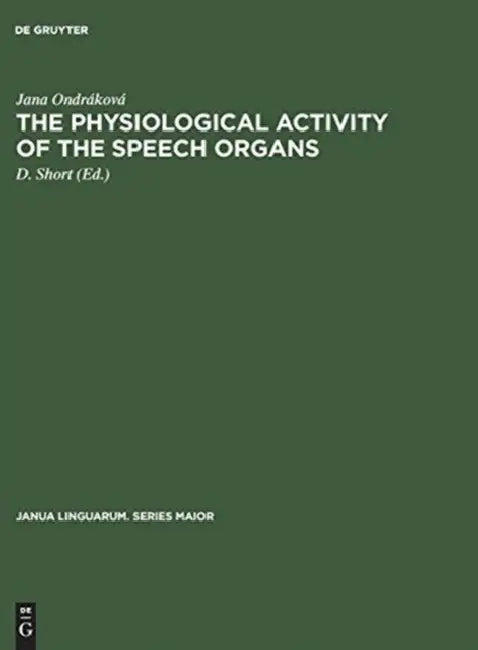 The Physiological Activity of the Speech Organs: An Analysis of the Speech-Organs During the Phonation of Sung, Spoken and Whispered Czech Vowels on t by Jana Ondráková, D. Short