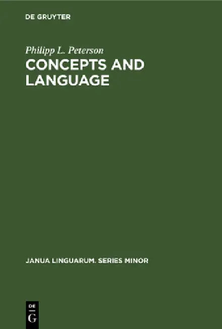 Concepts and Language: An Essay in Generative Semantics and the Philosophy of Language by Philipp L. Peterson
