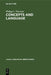 Concepts and Language: An Essay in Generative Semantics and the Philosophy of Language by Philipp L. Peterson