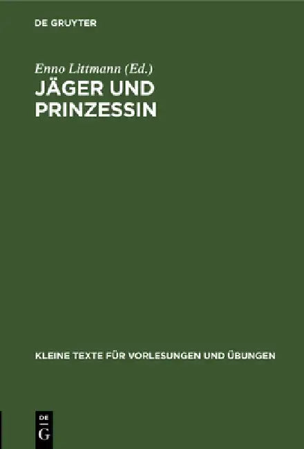 Jäger Und Prinzessin: Ein Neuarabisches Märchen Aus Jerusalem by Enno Littmann