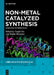 Non-Metal Catalyzed Synthesis: Bioactive Heterocycles by Yunfei Du