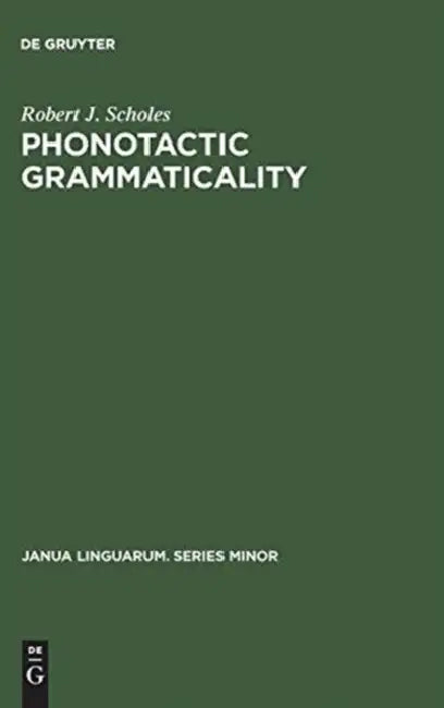 Phonotactic Grammaticality by Robert J. Scholes