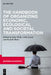 The Handbook of Organizing Economic, Ecological and Societal Transformation by Elke Weik