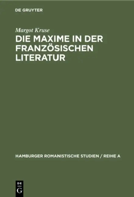 Die Maxime in der französischen Literatur by Margot Kruse