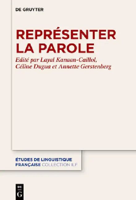 Représenter La Parole: Apports À Une Dimension Fondamentale de la Linguistique by Layal Kanaan-Caillol
