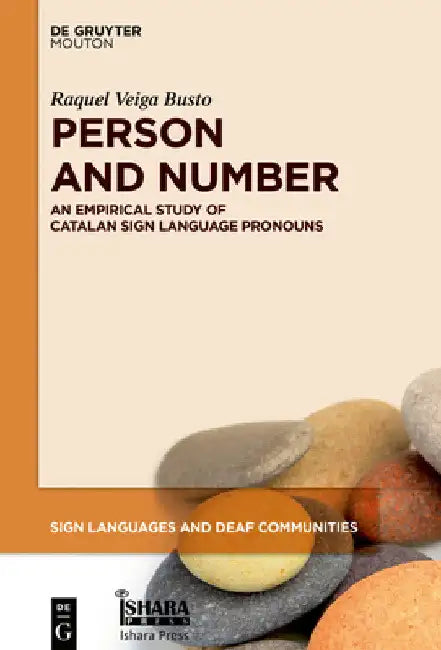 Person and Number: An Empirical Study of Catalan Sign Language Pronouns by Raquel Veiga Busto