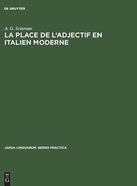 La Place de l'Adjectif En Italien Moderne by A. G. Sciarone