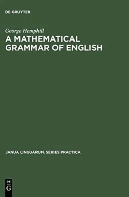 A Mathematical Grammar of English by George Hemphill