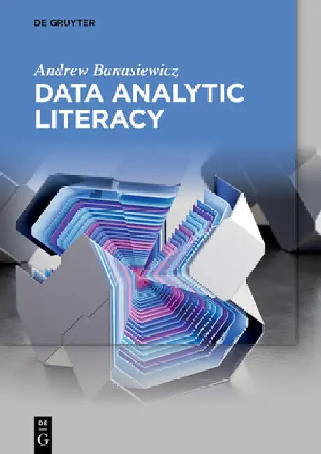 Data Analytic Literacy by Andrew Banasiewicz