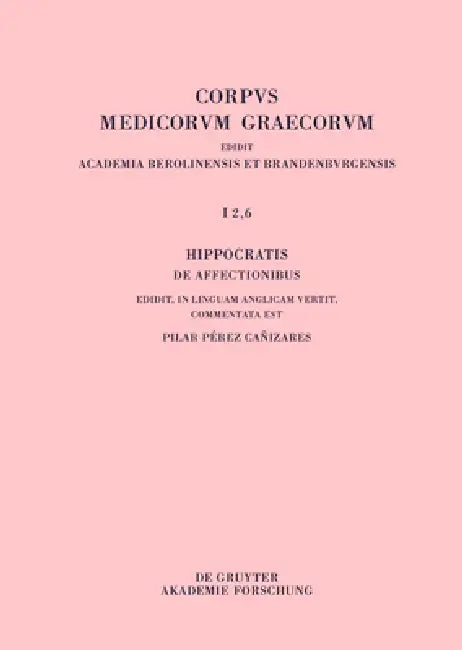 Hippocratis de Affectionibus / Hippocrates, on Affections by Pilar Pérez Canizares