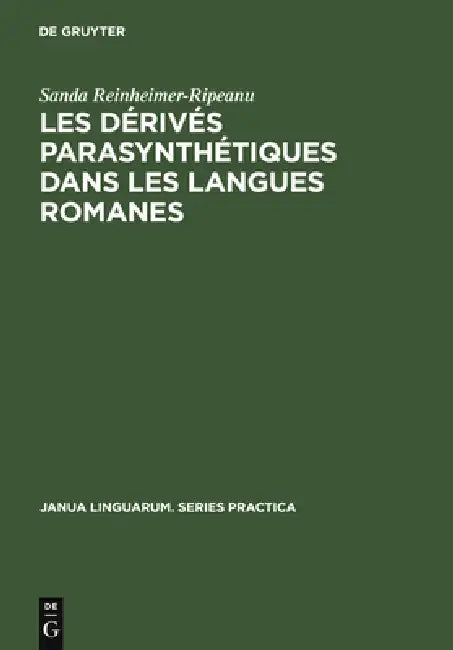 Les dérivés parasynthétiques dans les langues romanes by Sanda Reinheimer-Ripeanu