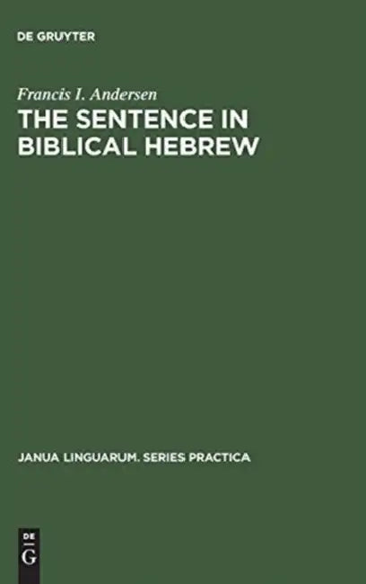The Sentence in Biblical Hebrew by Francis I. Andersen