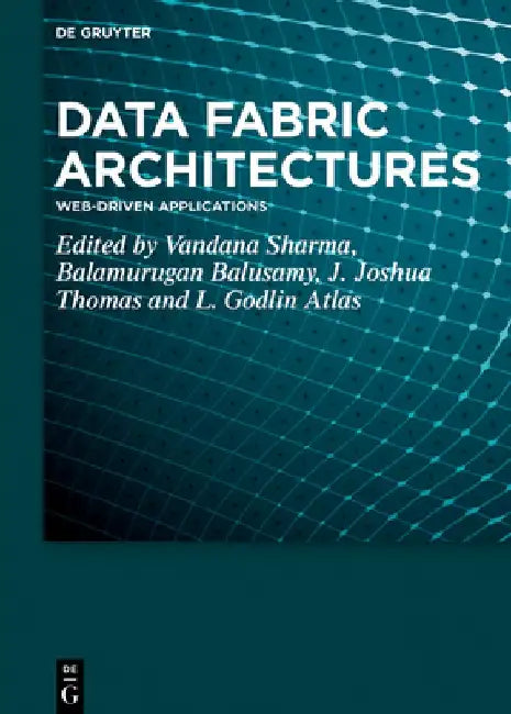 Data Fabric Architectures: Web-Driven Applications by Vandana Sharma