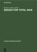 Design for Total War: Arms and Economics in the Third Reich by Berenice Anita Carroll