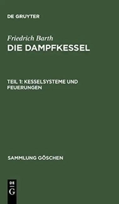 Kesselsysteme und Feuerungen by Friedrich Barth