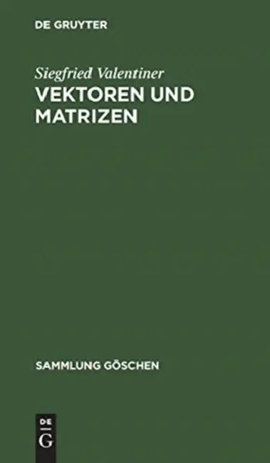 Vektoren und Matrizen by Siegfried Valentiner, Hermann König