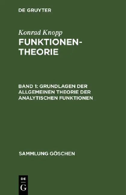 Grundlagen der allgemeinen Theorie der analytischen Funktionen by Konrad Knopp