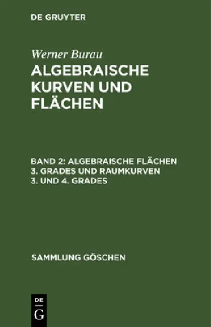 Algebraische Flächen 3. Grades und Raumkurven 3. und 4. Grades by Werner Burau