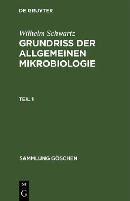 Sammlung Göschen Grundriß der Allgemeinen Mikrobiologie by Wilhelm Schwartz