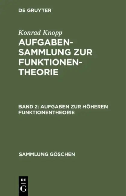 Aufgaben Zur Höheren Funktionentheorie by Konrad Knopp