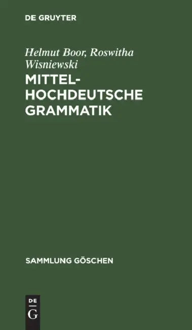 Mittelhochdeutsche Grammatik by Helmut Boor, Roswitha Wisniewski