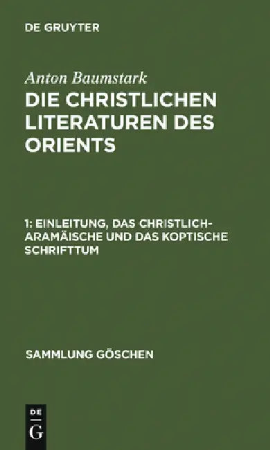 Einleitung, Das Christlich-Aramäische Und Das Koptische Schrifttum by Anton Baumstark