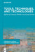 Tools, Techniques, and Technologies: Essays on Ancient Science and Its Reception in Honour of Liba Taub by Laurence Totelin