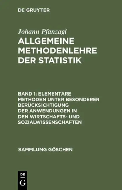 Elementare Methoden unter besonderer Berücksichtigung der Anwendungen in den Wirtschafts- und Sozialwissenschaften by Johann Pfanzagl