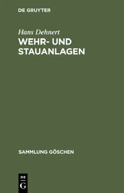 Wehr- Und Stauanlagen by Hans Dehnert