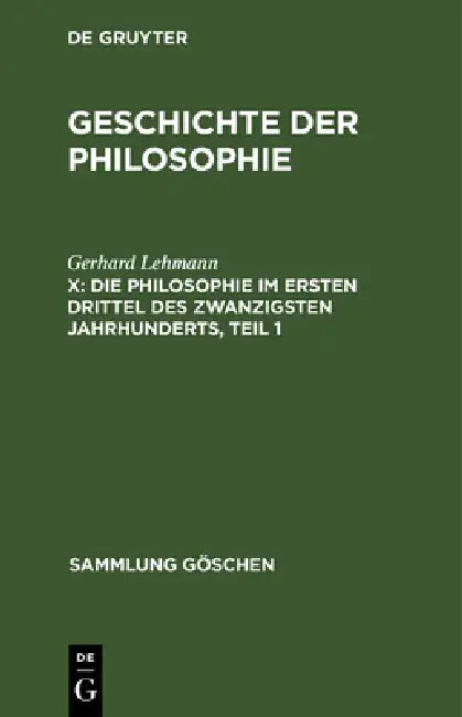 Die Philosophie im ersten Drittel des zwanzigsten Jahrhunderts, Teil 1 by Gerhard Lehmann