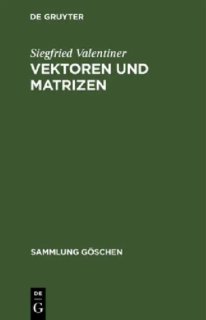 Vektoren und Matrizen by Siegfried Valentiner