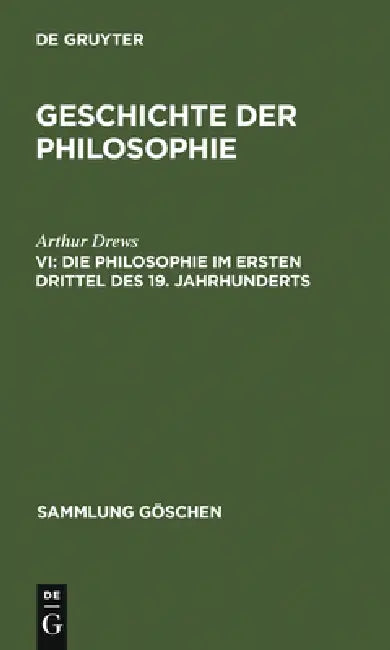 Die Philosophie im ersten Drittel des 19. Jahrhunderts by Arthur Drews