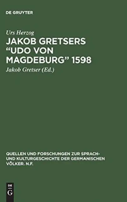 Jakob Gretsers "Udo von Magdeburg" 1598 by Urs Herzog, Jakob Gretser