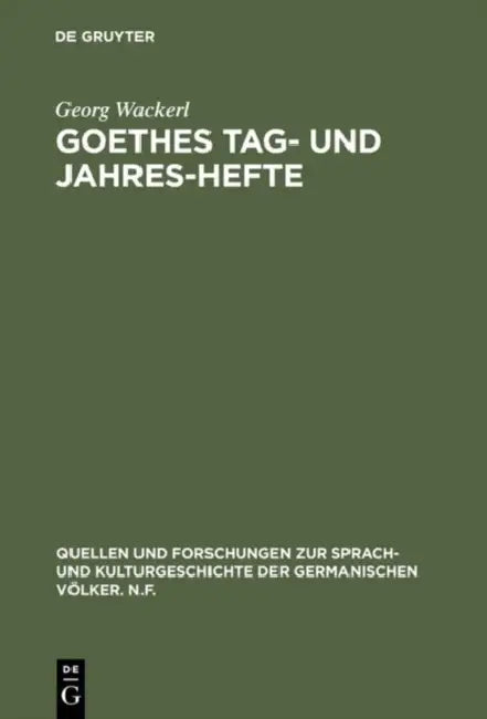 Goethes Tag- und Jahres-Hefte by Georg Wackerl