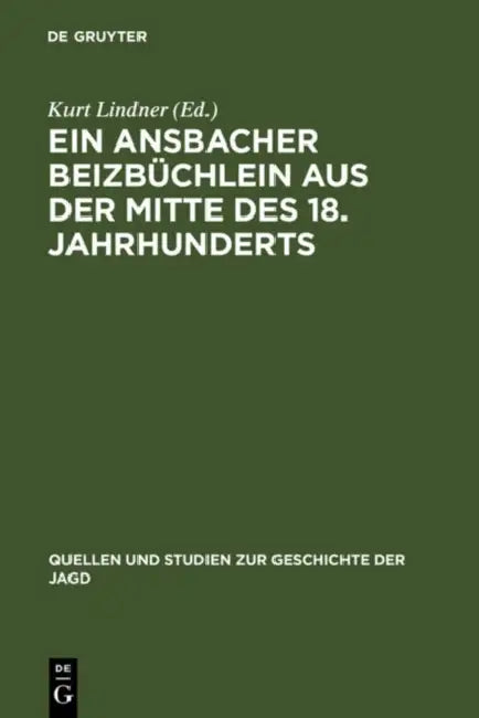 Ein Ansbacher Beizbüchlein aus der Mitte des 18. Jahrhunderts by Kurt Lindner