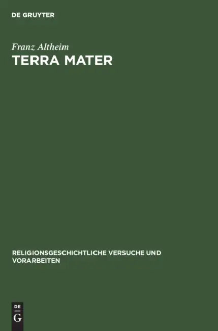Terra Mater: Untersuchungen Zur Altitalischen Religionsgeschichte by Franz Altheim