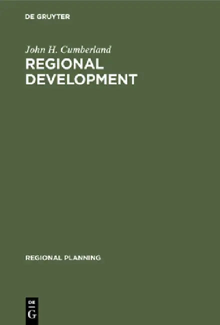 Regional Development: Experiences and Prospects in the United States of America by John H. Cumberland