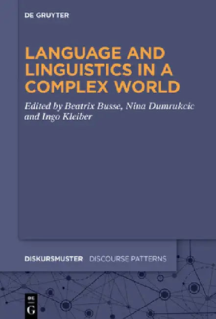 Language and Linguistics in a Complex World by Beatrix Busse