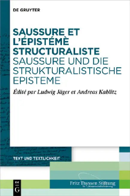 Saussure et l'épistémè structuraliste. Saussure und die strukturalistische Episteme by Ludwig Jäger