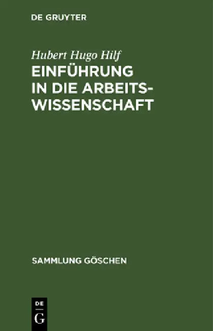Einführung in die Arbeitswissenschaft by Hubert Hugo Hilf