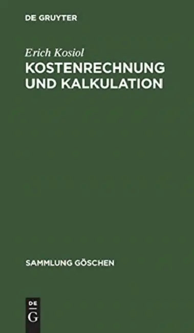 Kostenrechnung und Kalkulation by Erich Kosiol