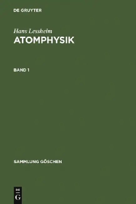 Hans Lessheim: Atomphysik. Band 1 by Hans Lessheim