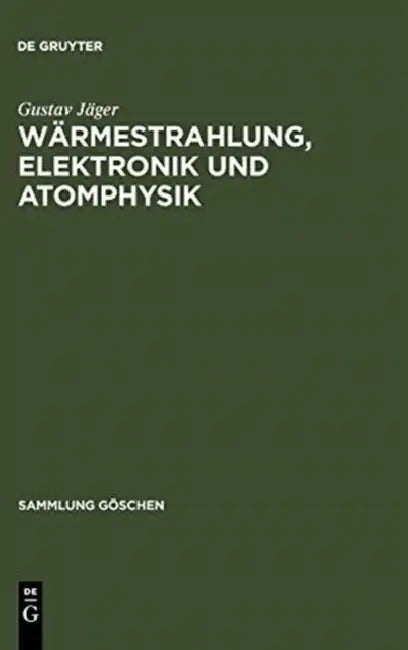 Wärmestrahlung, Elektronik Und Atomphysik by Gustav Jäger