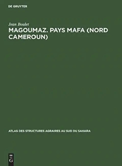 Magoumaz. Pays Mafa (Nord Cameroun) by Jean Boulet